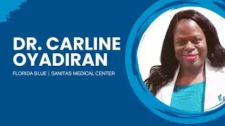 Dr. Carline Oyadiran, Florida Blue | Sanitas Medical Center, a proud partner of #floridablue