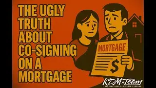 The Ugly Truth About Co-Signing on a Mortgage