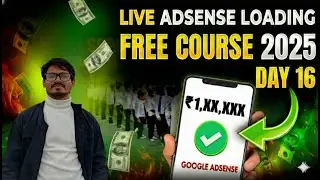 AdSense Loading Day 16 Live | AdSense Loading Method 2025 | Full AdSense Loading Practical Tutorial
