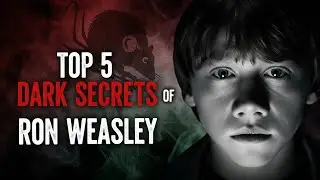 Top 5 Dark Secrets Of Ron Weasley That No One Will Tell You.