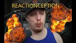 REACTIONCEPTION: Episode 1