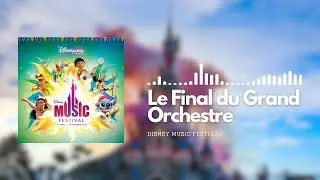 LE FINAL DU GRAND ORCHESTRE - DISNEY MUSIC FESTIVAL - FULL SOUNDTRACK
