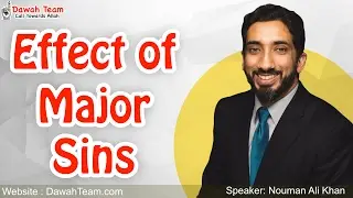 Effect of Major Sins ᴴᴰ ┇Nouman Ali Khan┇ Dawah Team