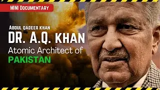 How Dr. A.Q Khan made Pakistan and Atomic State (Documentary)