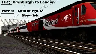 Train Simulator 2020 - LNER - Part 1: Edinburgh Waverley to London Kings Cross - AP Class 43