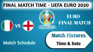 Euro Cup 2020 Final Match Schedule | Euro Cup Final Fixture - Match Time & Date | Euro 2020/2021 |