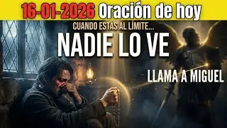 Cuando estás al límite y nadie lo ve: llama al Arcángel Miguel | 16-01-2026 Oración de hoy