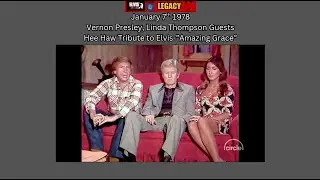 January 7th 1978-Vernon Presley, Linda Thompson Guests - Hee Haw Tribute to Elvis - &rdquo;Amazing Grace&rdquo;