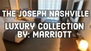 Обзор отеля и номеров Joseph Nashville (входит в Marriott Luxury Collection)!!