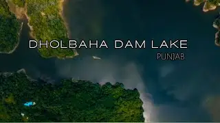 Dholbaha Dam & Hoshiarpur Mountains area | Beautiful drone shots of Dholbaha Dam Lake #Dholbahadam