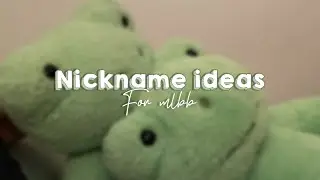 Nickname ideas for mlbb🦋.