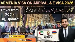 Armenia Visa on Arrival 2026 | GCC Resident Pakistanis Eligible | India eVisa PR &Citizenship Update
