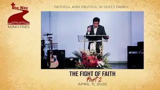 The Fight of Faith Part 2 - Ptr. Bobi Tayag