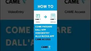 Come trasferire i dati di impianto dall&rsquo;App Videoentry all&rsquo;App CAME Access
