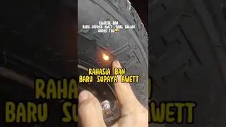 Rahasia ban baru supaya awet. 😂