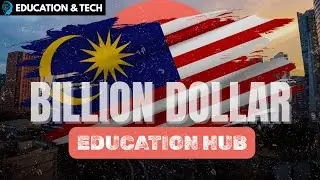 How Malaysia Education Turned Into A Billion Dollar Export