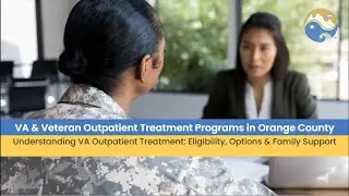 VA & Veteran Outpatient Treatment Programs in Orange County