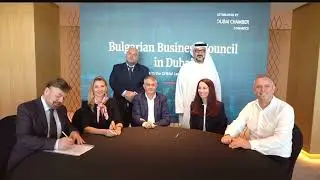 Bridging Markets: Launching the Bulgarian Business Council in Dubai