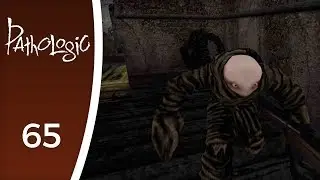 Inside the Termitary - Let's Play Pathologic #65