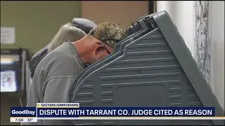 Tarrant Co. elections admin resigns citing dispute with judge