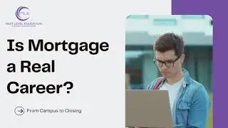 Is mortgage a real career?? From Campus To Closing Series