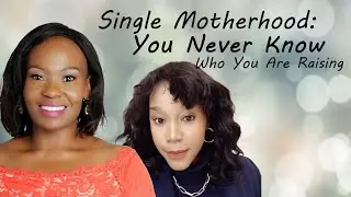Single Motherhood: You Never Know Who You Are Raising | Guest: Pastor Busi Lukhele