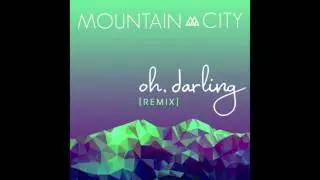 MOUNTAINCITY - oh, darling [REMIX] - Single