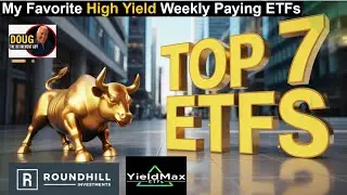 My Favorite Top 7 Weekly ETF Funds from Roundhill and yieldmax
