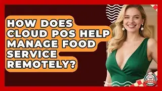 How Does Cloud POS Help Manage Food Service Remotely? - Food Service Jobs