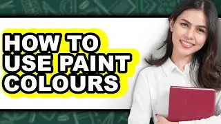 How to Use Paint Colours - Step by Step