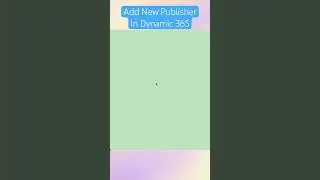 Dynamic 365 Tips : Add New Publisher In Dynamic 365