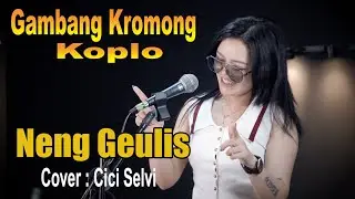 NENG GEULIS -Alfian (Cover by ; Cici Selvi ) Gambang Kromong Koplo