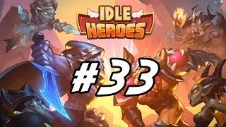Idle Heroes - 33 - 