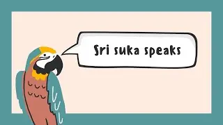 Sri Suka speaks  🦜