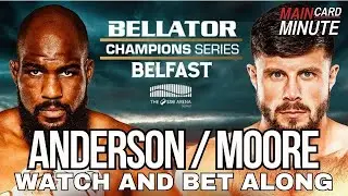 Bellator 302: Anderson vs Moore LIVE Stream | Champions Series Belfast | Watch Along Fight Companion