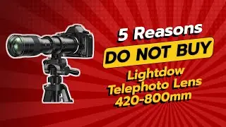 DON'T BUY Lightdow Telephoto Lens 420-800mm BEFORE WATCHING THIS VIDEO! 🚫📷