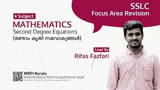 WEFI LEARN TO LEARN |SSLC FOCUS AREA REVISION | MATHEMATICS |SECOND DEGREE EQUATIONS |RIFAS FAZFARY