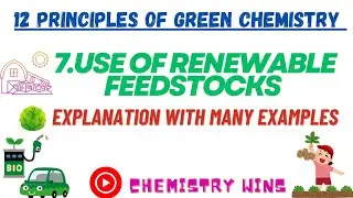 7.USE OF RENEWABLE FEEDSTOCKS | 12 PRINCIPLES OF GREEN CHEMISTRY@sadhanadhananjaya