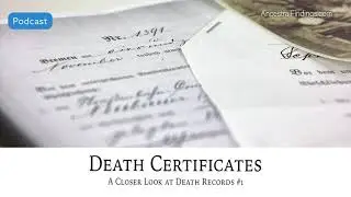 AF-524: Death Certificates: A Closer Look at Death Records #1 | Ancestral Findings Podcast