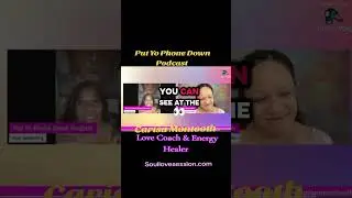#putyophonedownpodcast  Special Guest: Love Coach and Energy Healer -Carisa Montooth.  