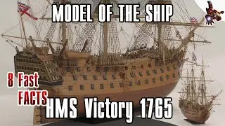 The HMS VICTORY - Ship MODEL * 8 Fast FACTS * SUPER ScaleModeling HEROES