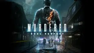 Let's Play: Murdered Soul Suspect (Part 1)
