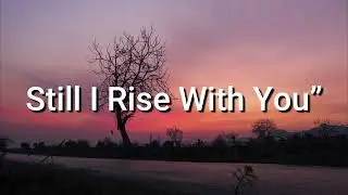 A Gentle Gospel Song for Hard Nights &rarr;  Still I Rise With You