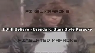 I Still Believe in Brenda K. Starr Style Karaoke