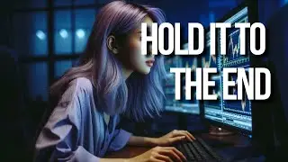 Hold It To The End 📈 Trading Tunez Series 🎧 Market-Driven Beats for Focus, Momentum & Flow