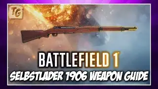 BF1 Weapon Guide & Review - Selbstlader 1906 | Battlefield 1 Medic Level 10 Weapon