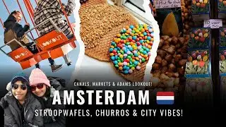 Amsterdam Travel Vlog 🇳🇱 Day 3 | Stroopwafels, Albert Cuyp Market, Ferry & A&rsquo;DAM Lookout Swing