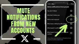 How To Mute Notifications From New Accounts In X - Full Guide
