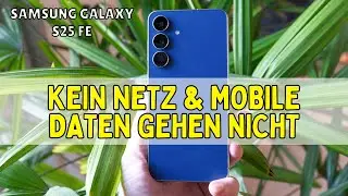 Samsung Galaxy S25 FE Handy: Kein Netz & mobile Daten gehen nicht &ndash; Fehlerbehebung