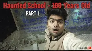 Most💀 haunted 💀school of India / 🌑 100    भारत का 100 साल पुराना हांटेड स्कूल (Day_1)#haunted #viral